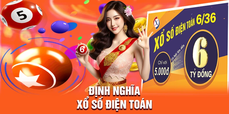 Tìm hiểu về định nghĩa xổ số điện toán